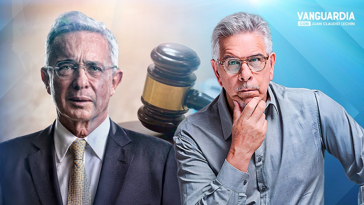 Justicia condena a &Aacute;lvaro Uribe en medio de persecuci&oacute;n pol&iacute;tica |Vanguardia con Juan Claudio Lech&iacute;n