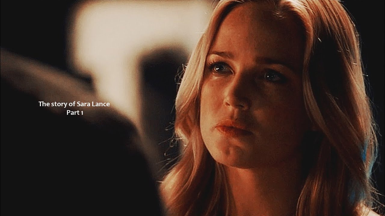 The story of Sara Lance {Part 1}