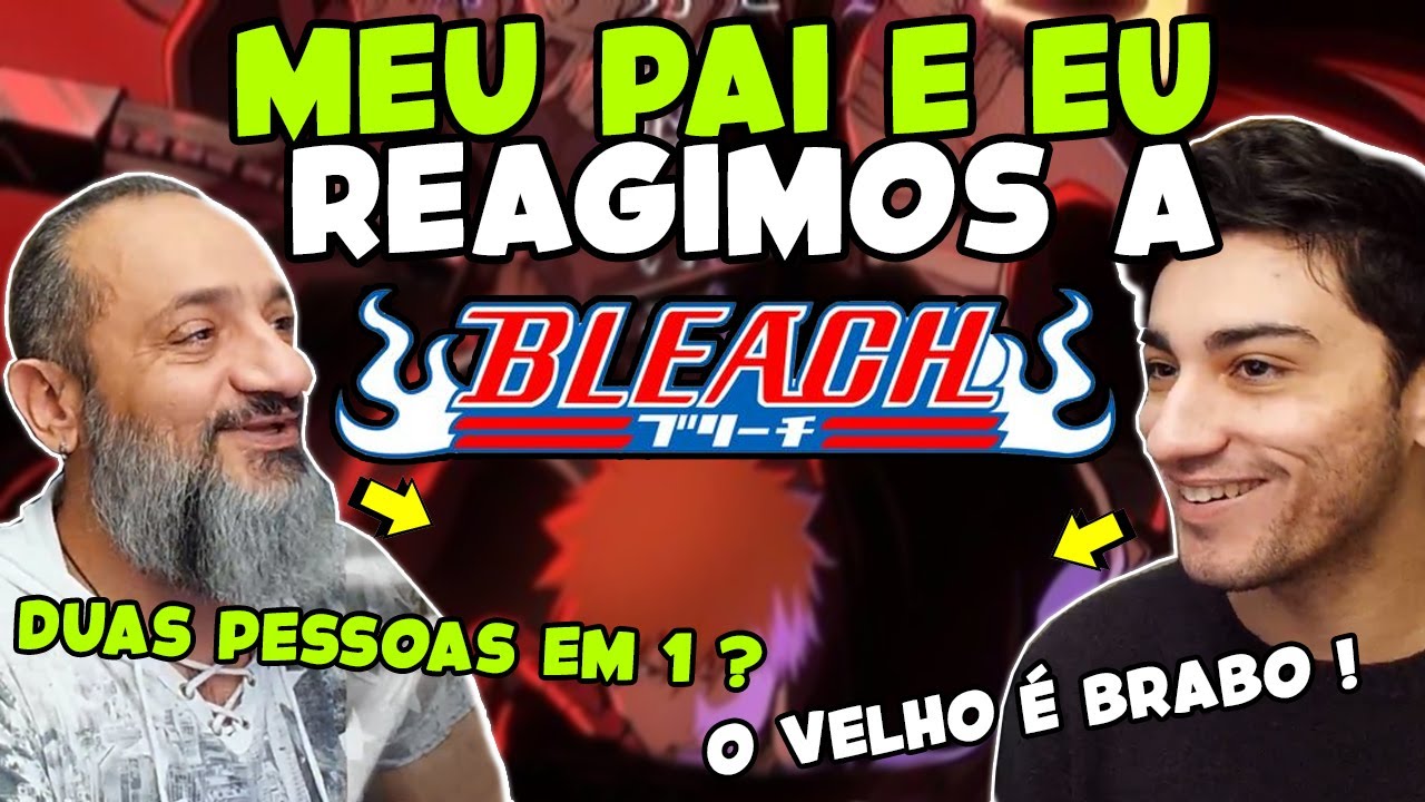REACT BLEACH OPENING 1-16 | MEU PAI e EU reagindo a Bleach