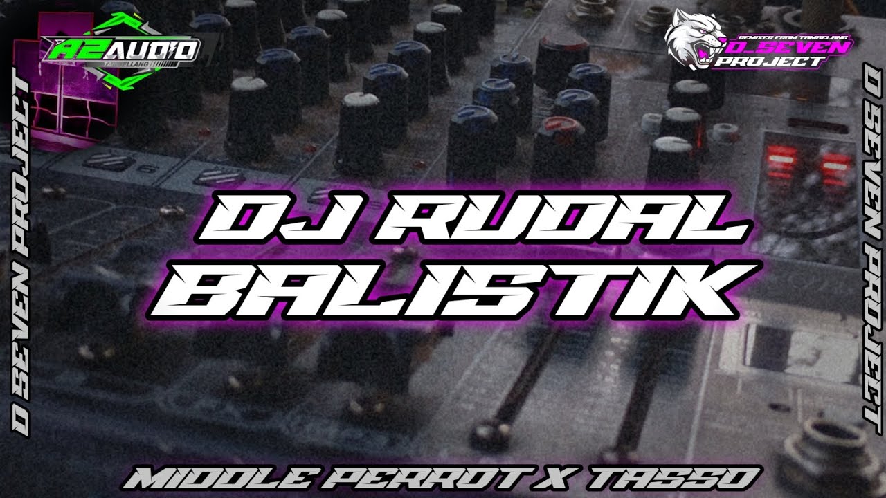 DJ RUDAL BALISTIK MIDDLE PERROT X MIDDLE TASSO || D SEVEN PROJECT ‼️
