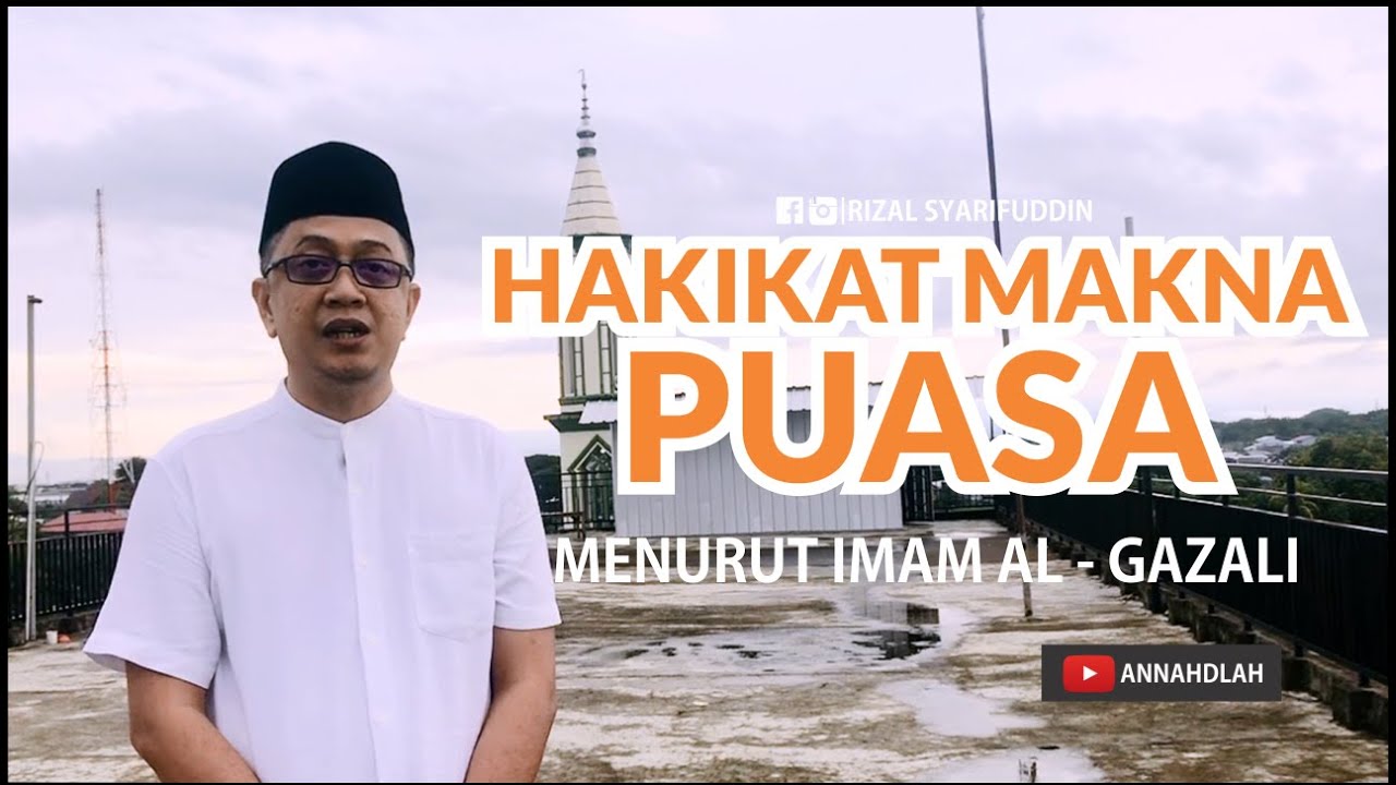 Hakikat Makna Puasa Menurut Imam Al Gazali | Ramadan