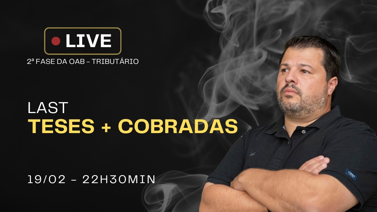 8º Episódio - 45º Exame da OAB - 2ª Fase em Tributário - Last Teses + Cobradas