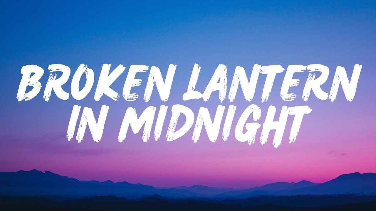 Broken Lantern In Midnight (Lyrics)
