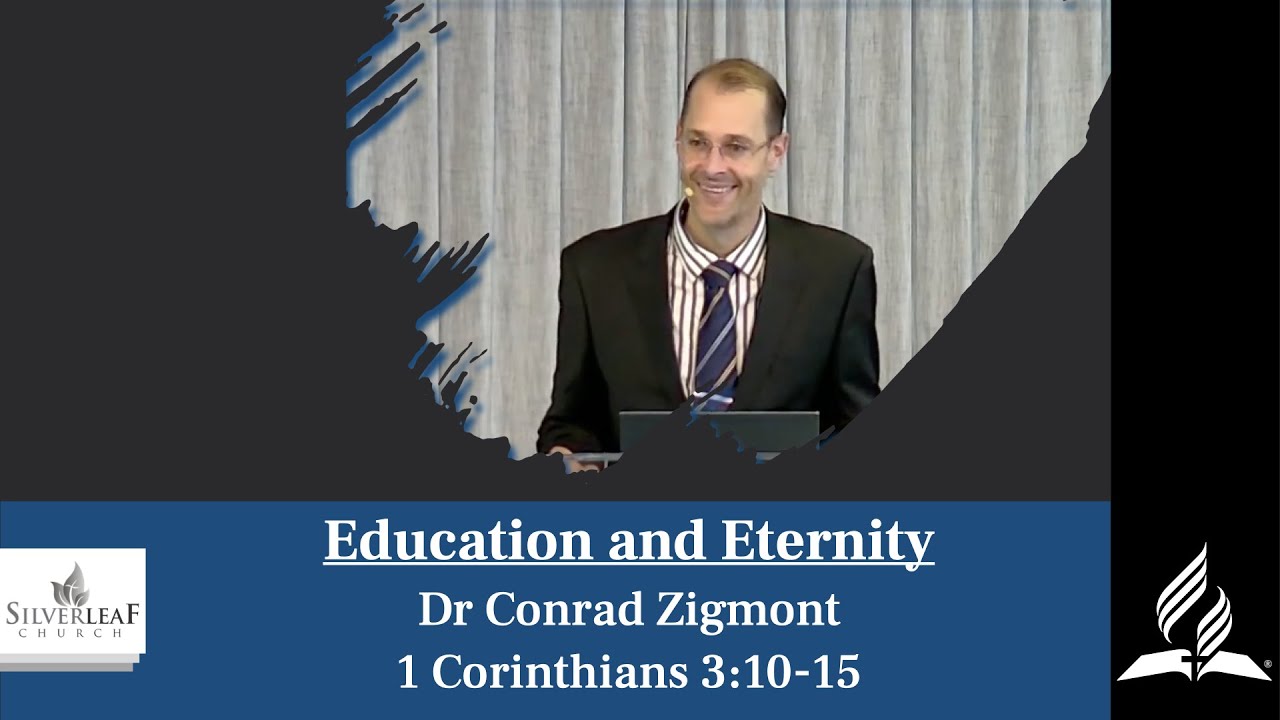 SDA Sermon - Dr Conrad Zigmont - Education and Eternity