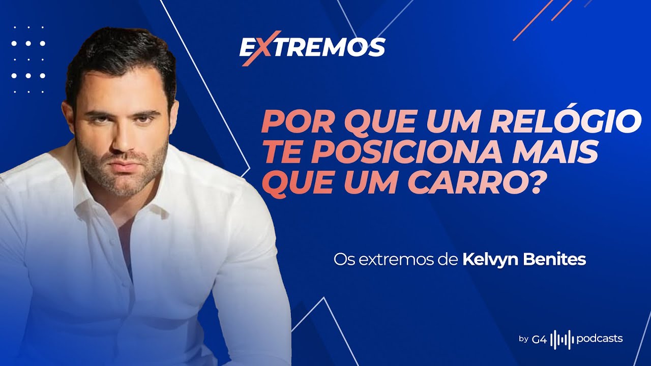O MERCADO DE RELÓGIOS DE LUXO COM KELVYN BENITES | EXTREMOS