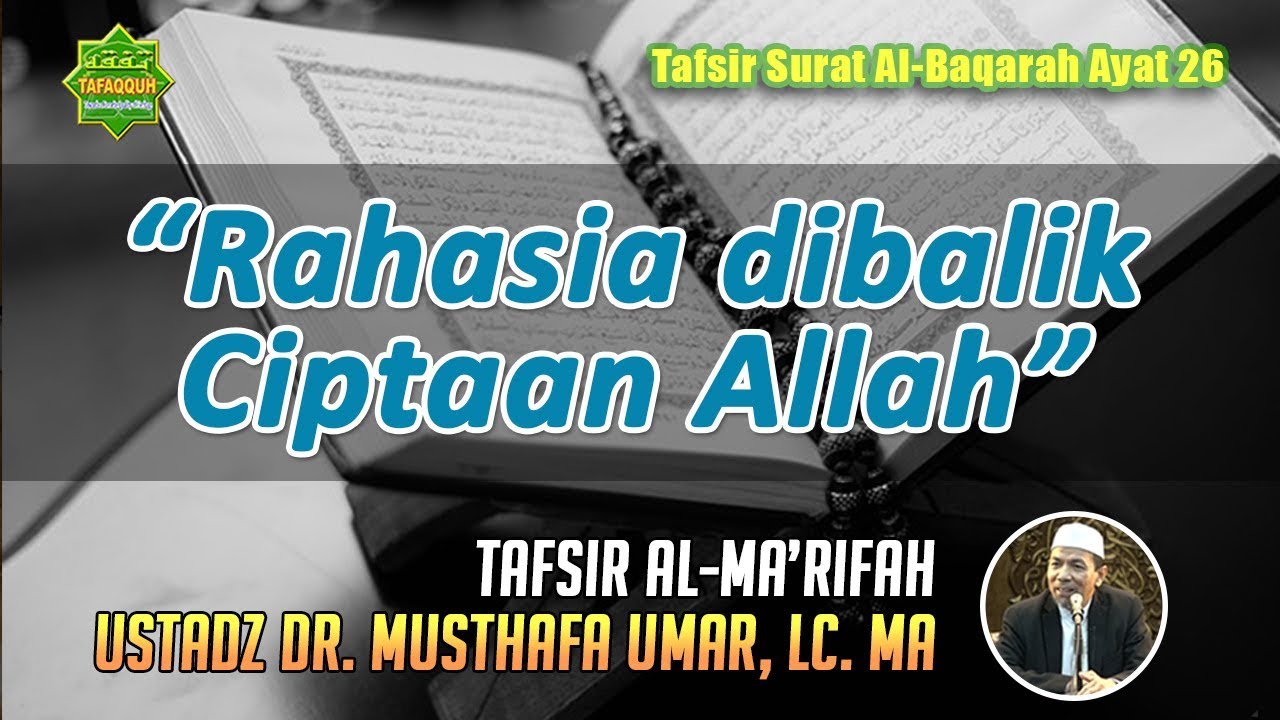 TAFSIR SURAT AL-BAQARAH AYAT 26 | Ustadz Dr. Musthafa Umar, Lc. MA