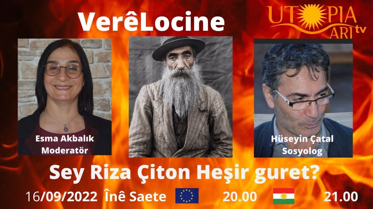 Esma Akbalık Moderator &ucirc; H&uuml;seyin &Ccedil;atal Sosyolog:Sey Riza &Ccedil;iton Heşir guret?