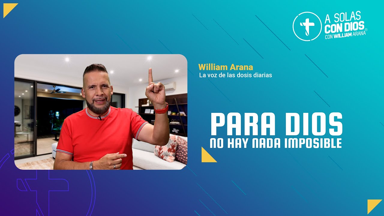 A solas con Dios con William Arana l Para Dios no hay nada imposible l 2 de Julio 2025