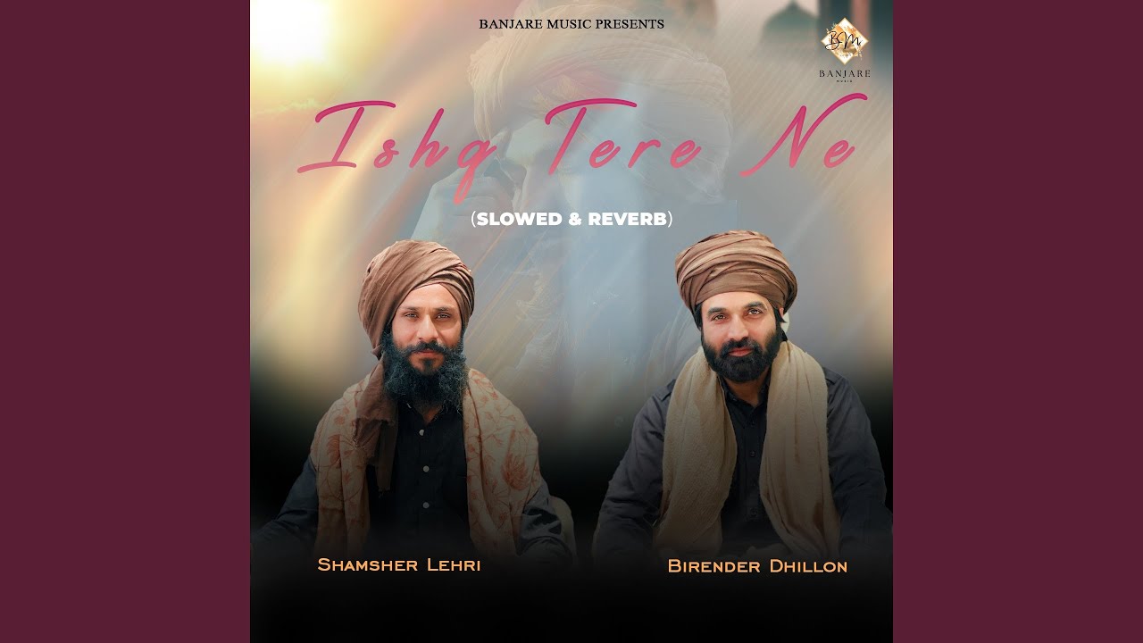 Ishq Tere Ne (Slowed & Reverb)