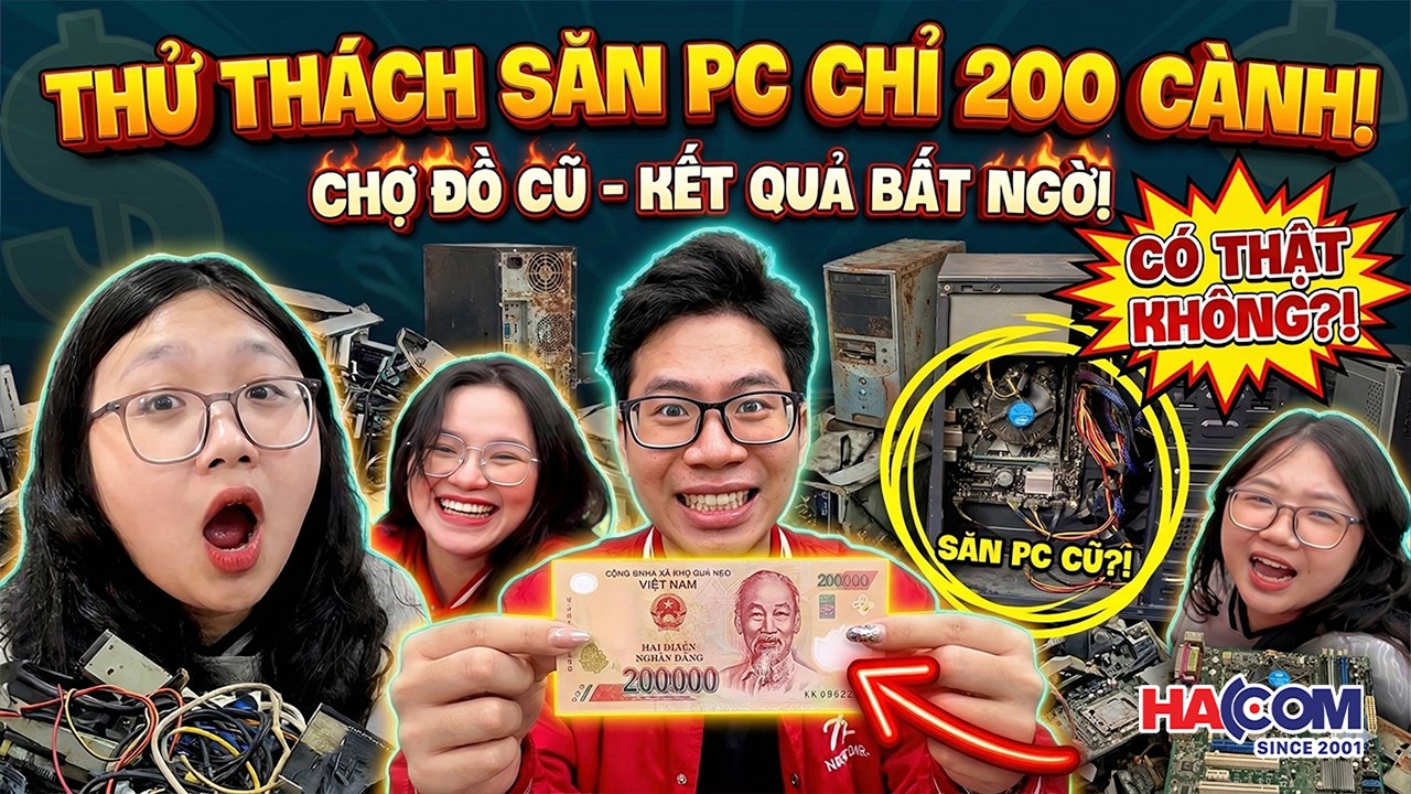 Cầm 200 Cành Đi Chợ Đồ Cũ Build PC Và Cái Kết