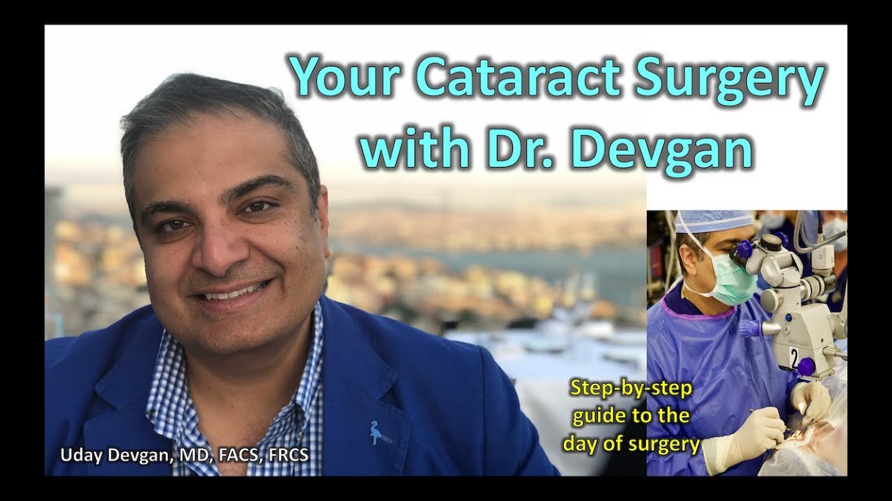 Patient Video Guide for your Cataract Surgery with Dr Devgan in Beverly Hills