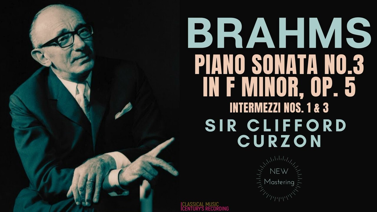 Brahms: Piano Sonata No. 3 in F minor, Op. 5 / Remastered (Century's record.: Sir Clifford Curzon)