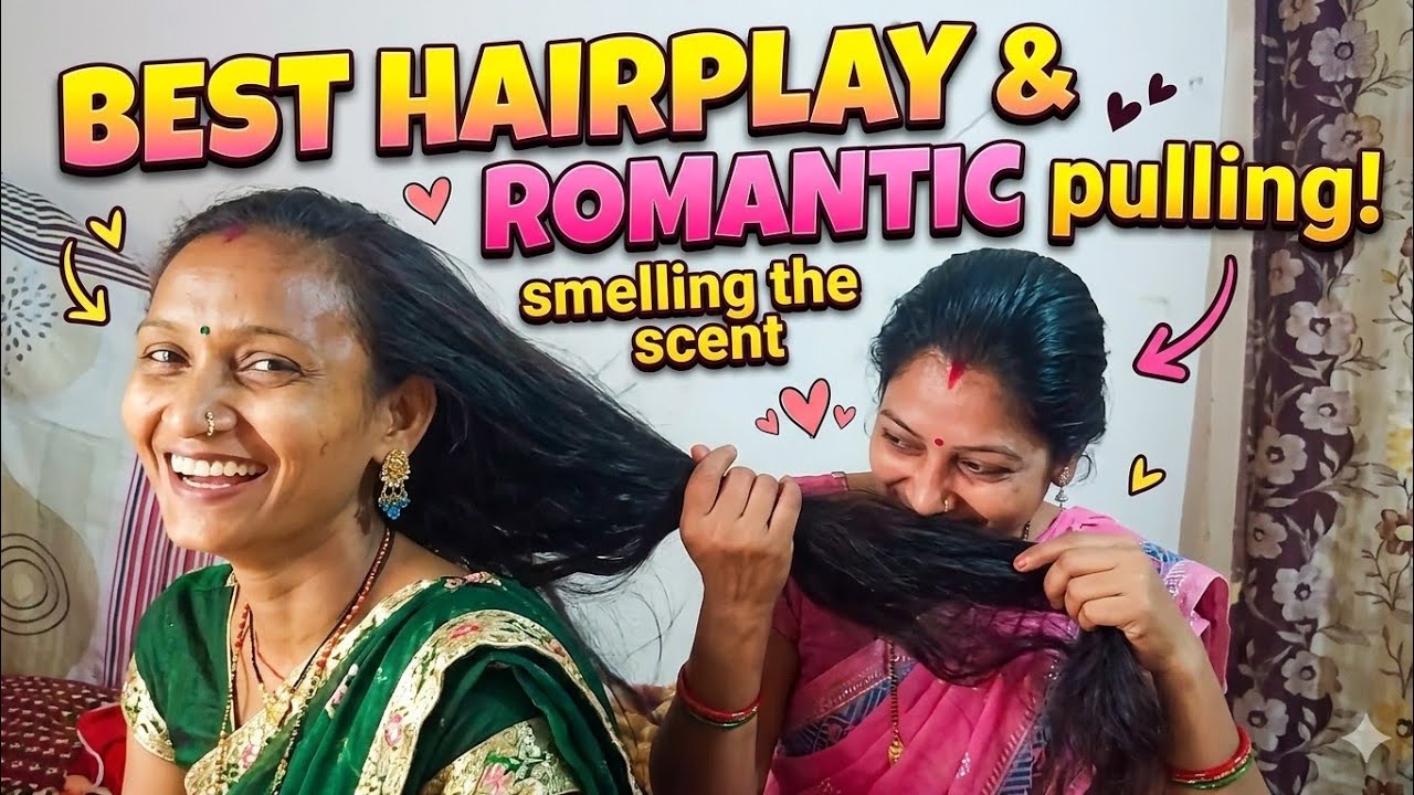 two women playing with each other | long hair Play and Smelling | long hair Braid pulling