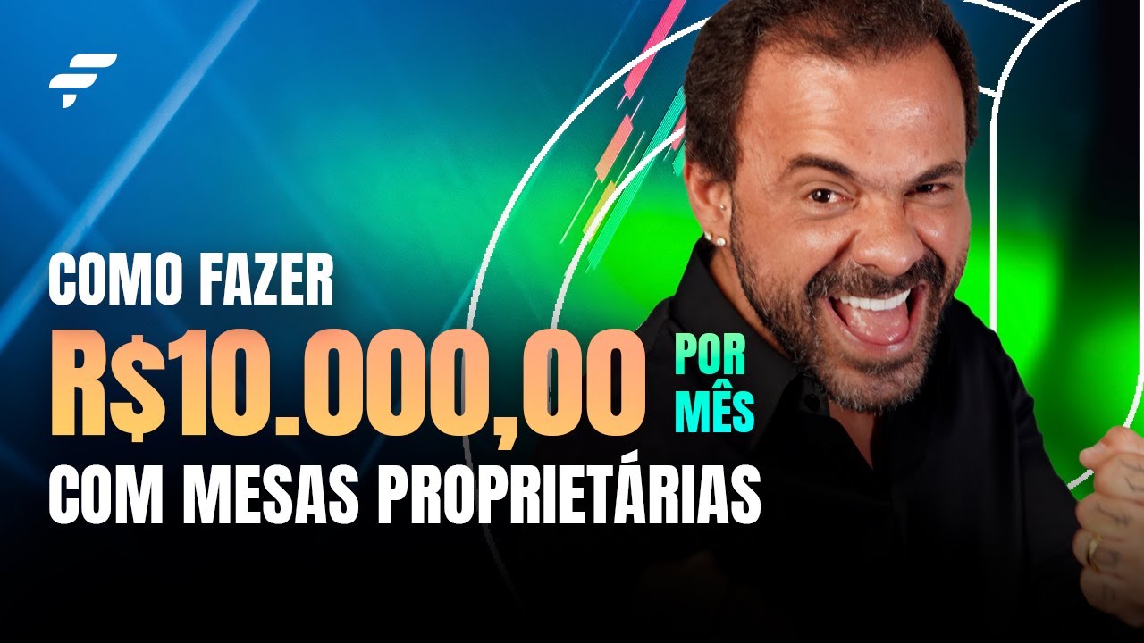 COMO FAZER R$ 10.000,00 POR M&Ecirc;S COM MESA PROPRIET&Aacute;RIA | FOREX | FIMATHE