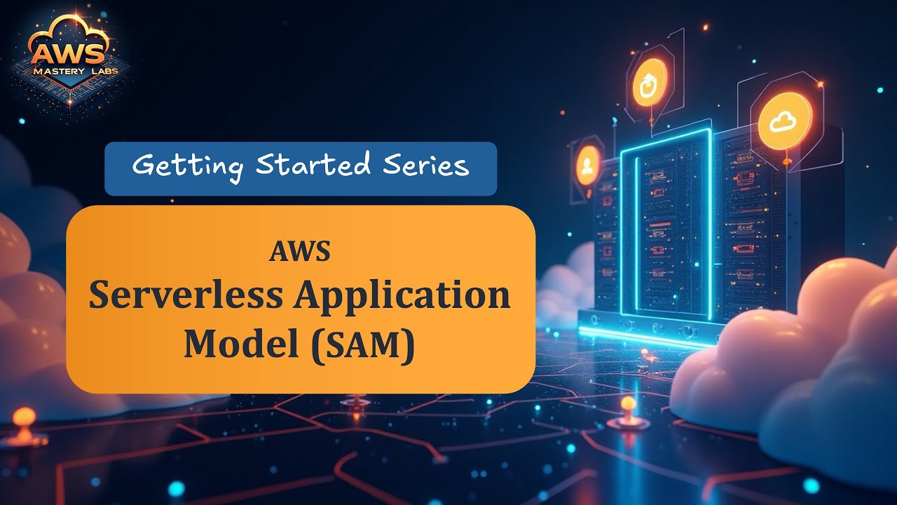 AWS Serverless Application Model (SAM) - Getting Started Series