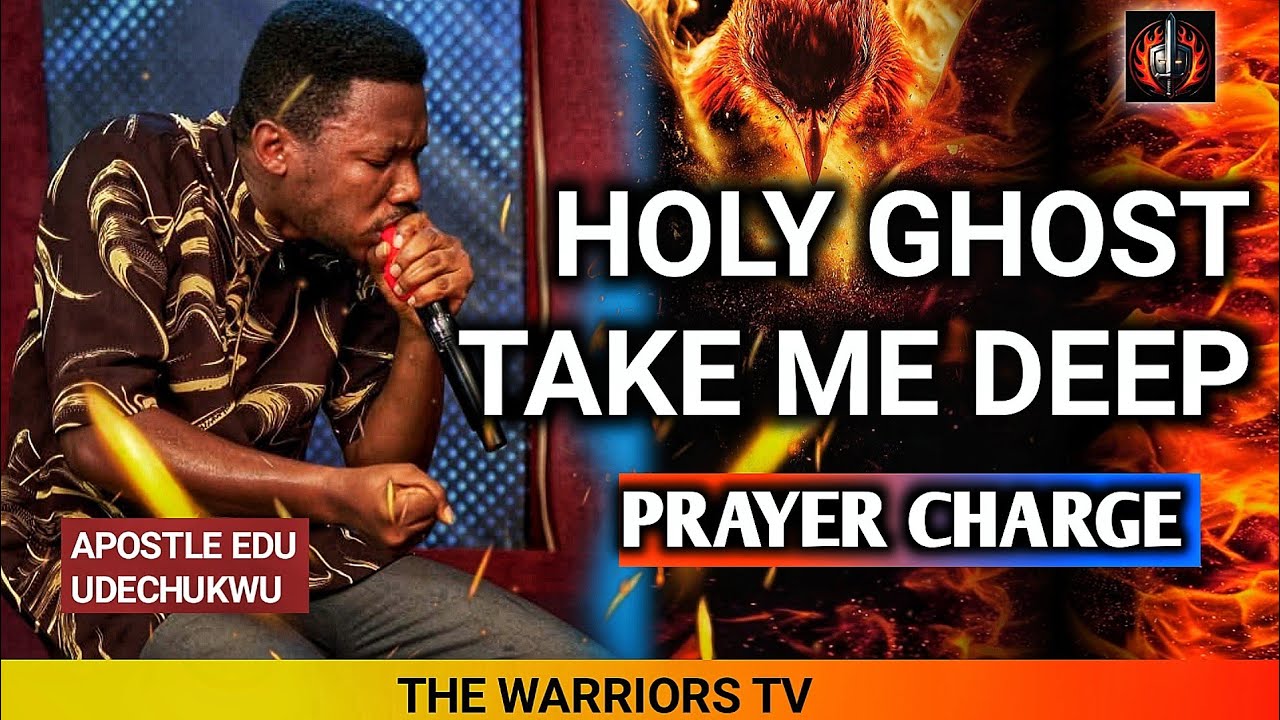 TAKE ME DEEP PRAYER CHARGE | APOSTLE EDU #apostleeduudechukwu #prayer #holyghost #depths #holyspirit