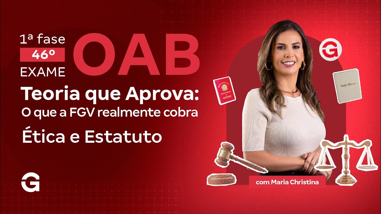 1ª fase do 46º Exame OAB: O que a FGV realmente cobra em Ética e Estatuto | Maria Christina