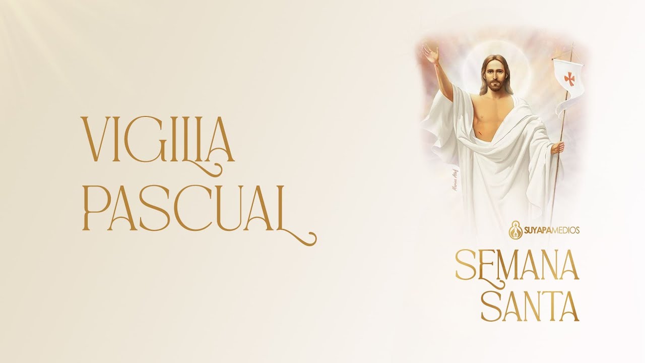 VIGILIA PASCUAL DESDE LA BAS&Iacute;LICA DE SUYAPA.