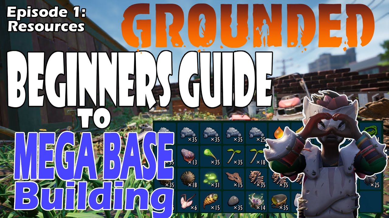 Grounded 1.4: Learn the basics of starting a mega build, and how to never run out of resources!
