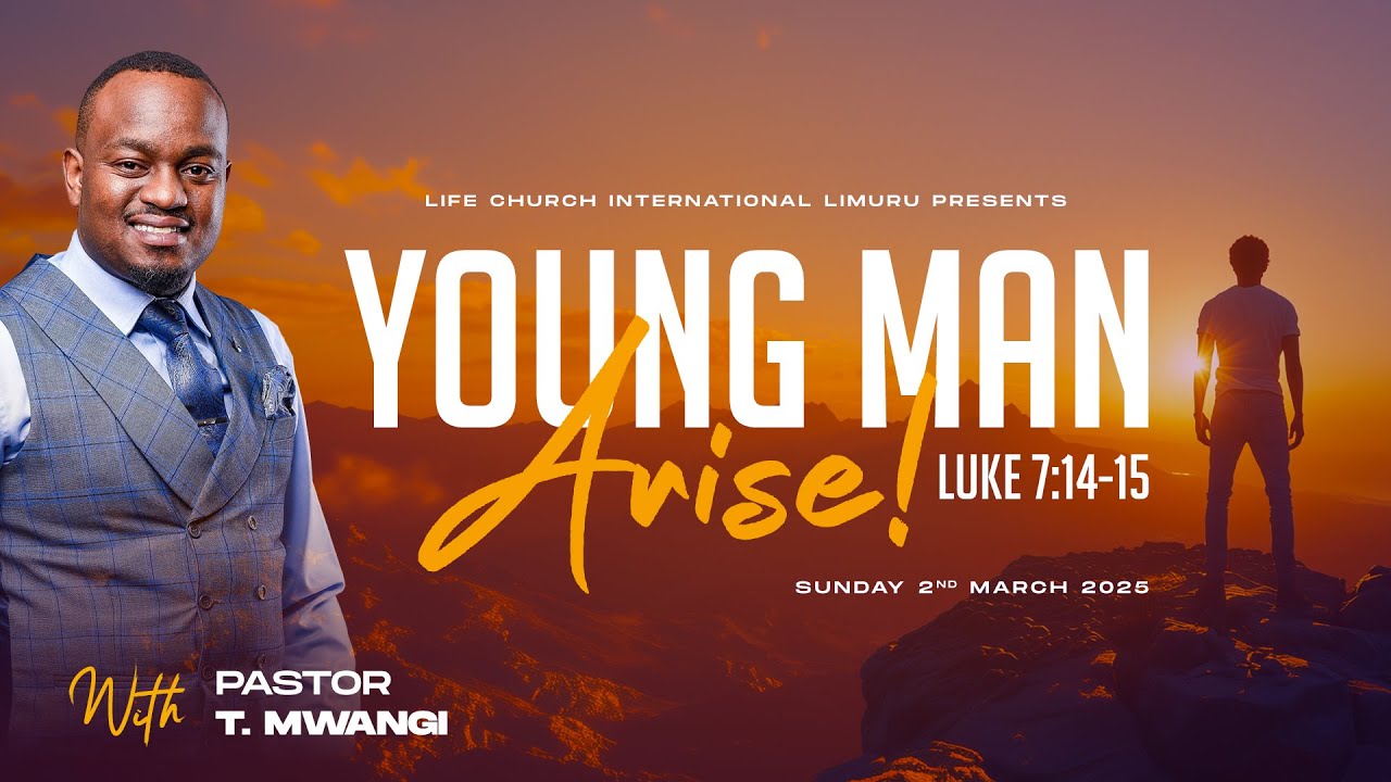 YOUNG MAN ARISE-OPEN HEAVENS SUNDAY ll PASTOR T MWANGI || 02.03.2025 |LIFE CHURCH LIMURU
