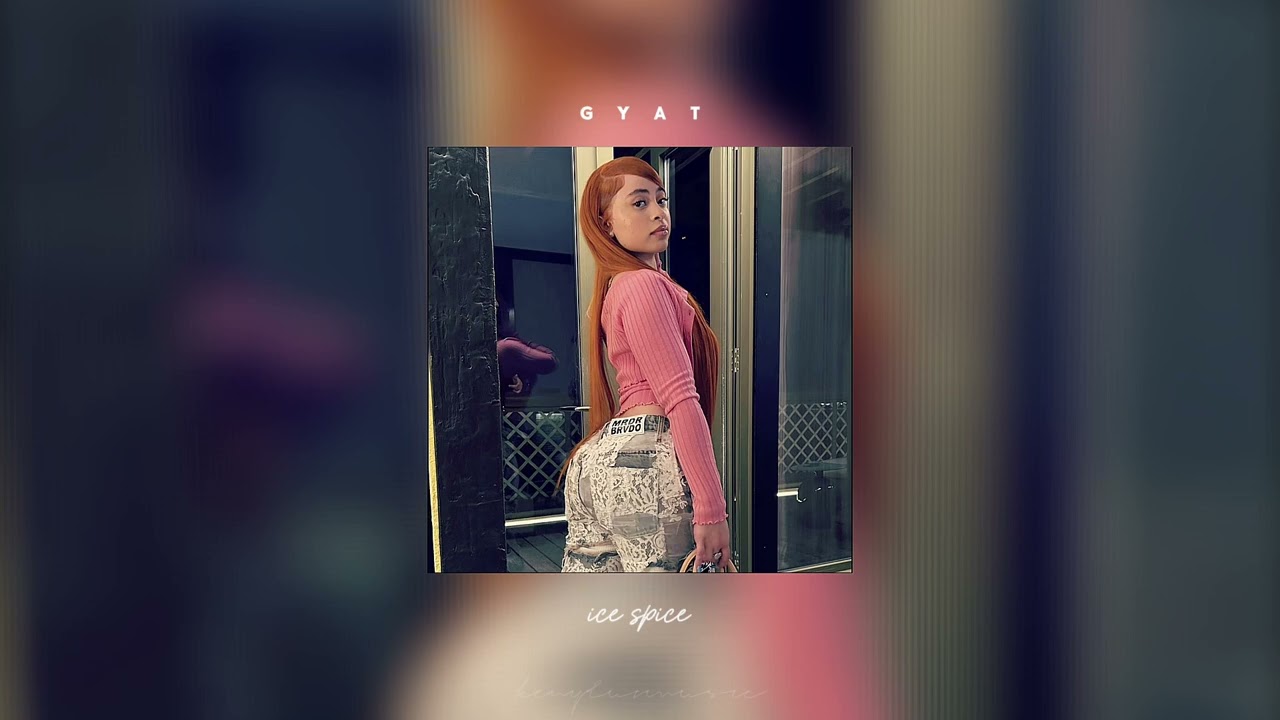 ice spice - gyat (slowed n reverb)