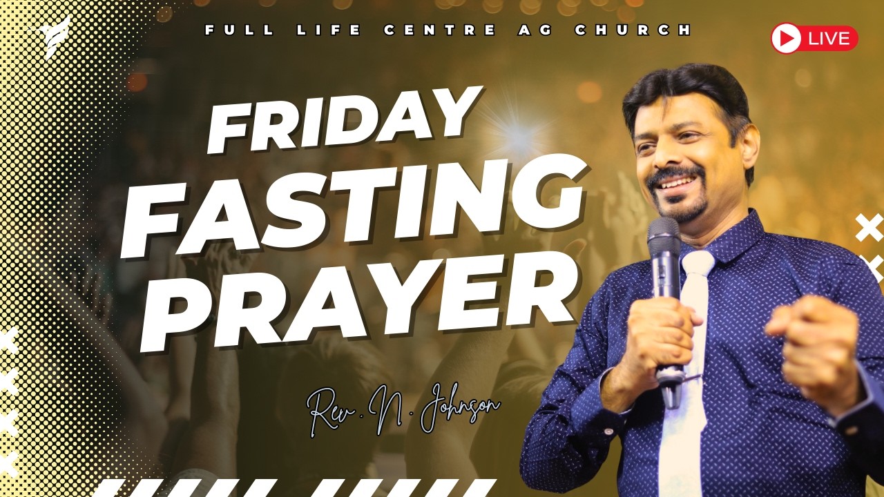 🔴 LIVE | Fasting Prayer | 13th Feb - 2026 | Rev N Johnson | Full Life A. G. Church