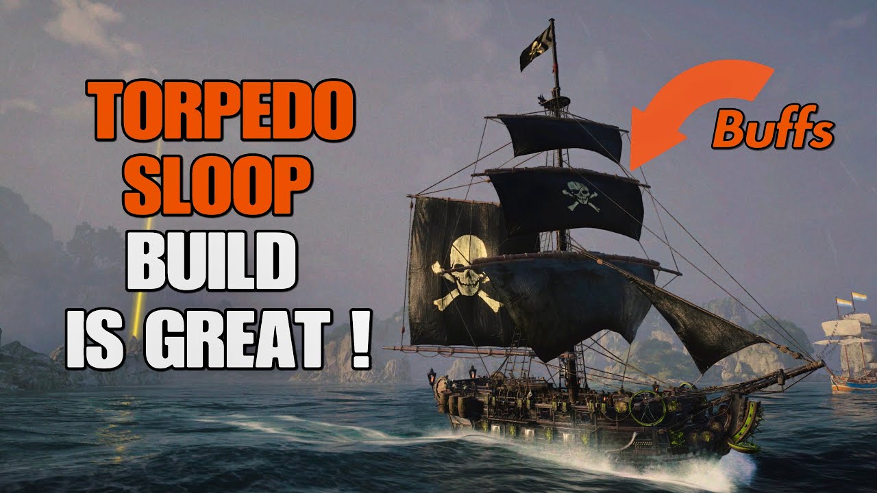 Skull and Bones fully upgraded Sloop | Best torpedo build | PVE and PVP latest patch