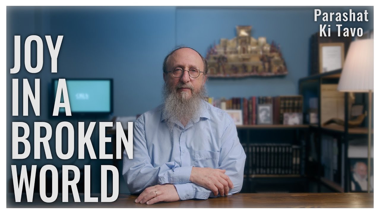 Parashat Ki Tavo 5785 | The Secret of Joy