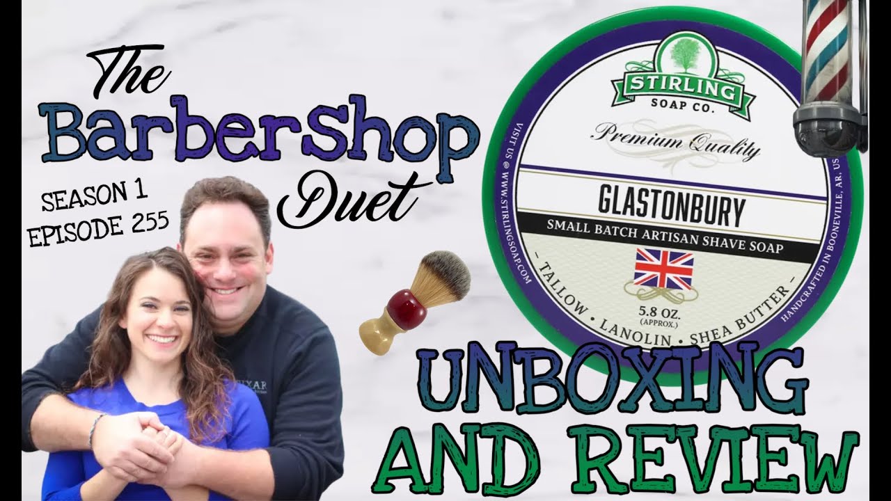 The Barbershop Duet - Glastonbury Shave Shave Soap by Stirling Soap Company - Unboxing and Review