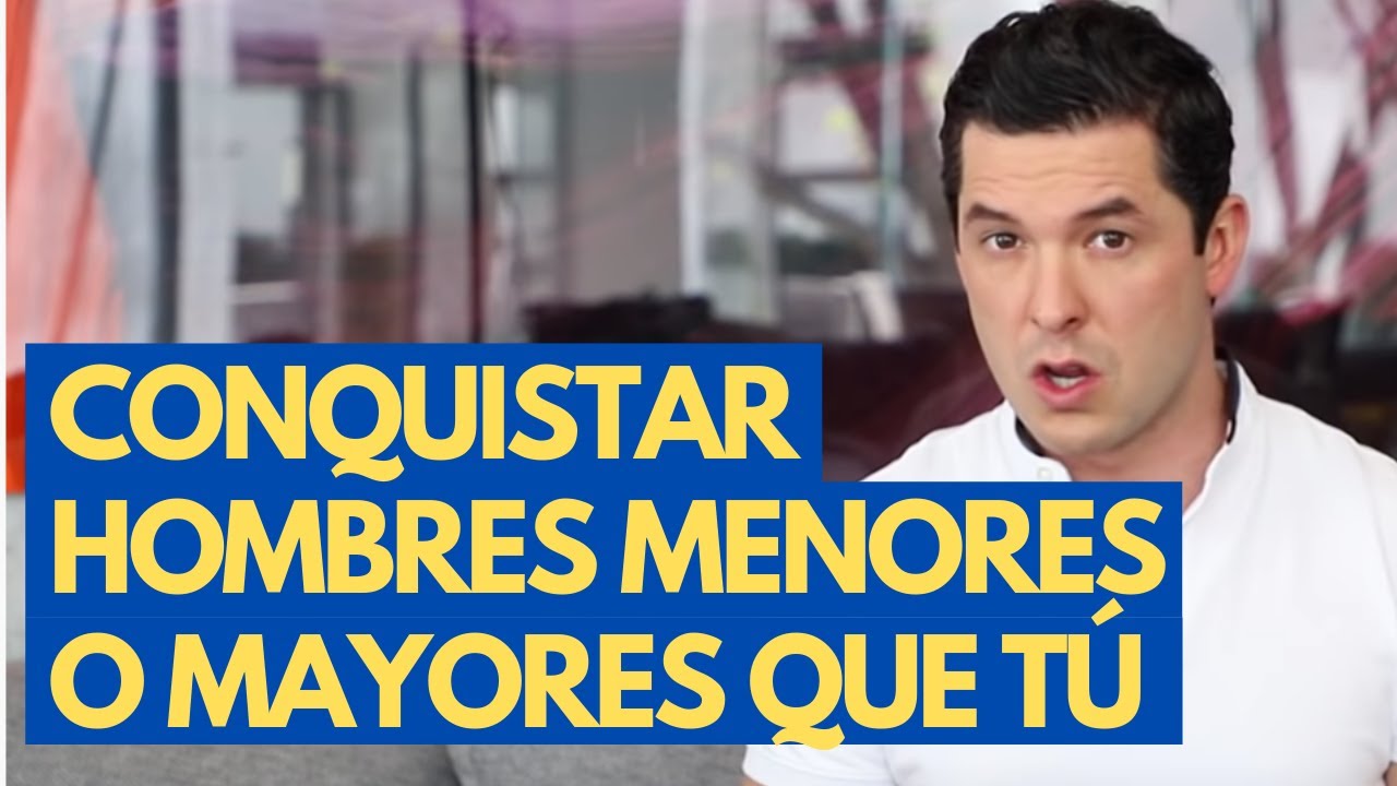 4 FORMAS DE CONQUISTAR A UN HOMBRE CON DIFERENCIA DE EDAD | JORGE LOZANO H.