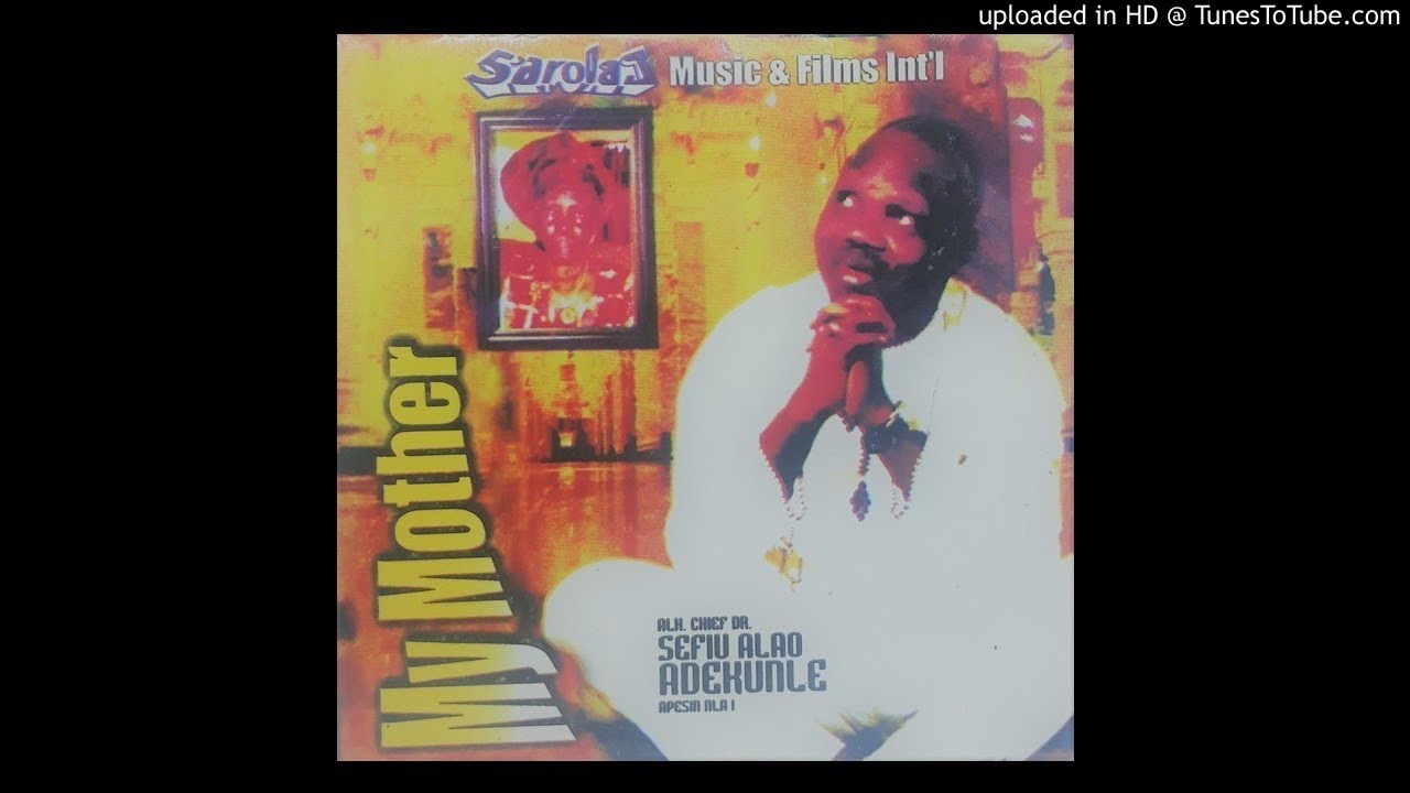 Alh Sefiu Alao Adekunle - My Mother (CD 2)