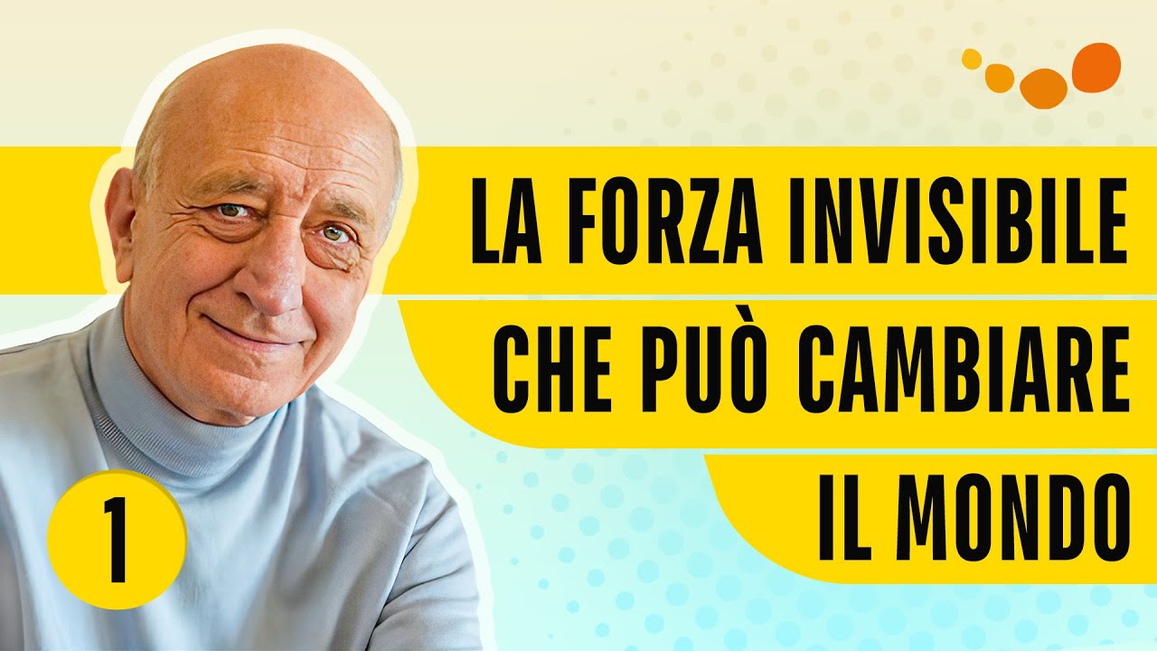 La forza invisibile che pu&ograve; cambiare il mondo