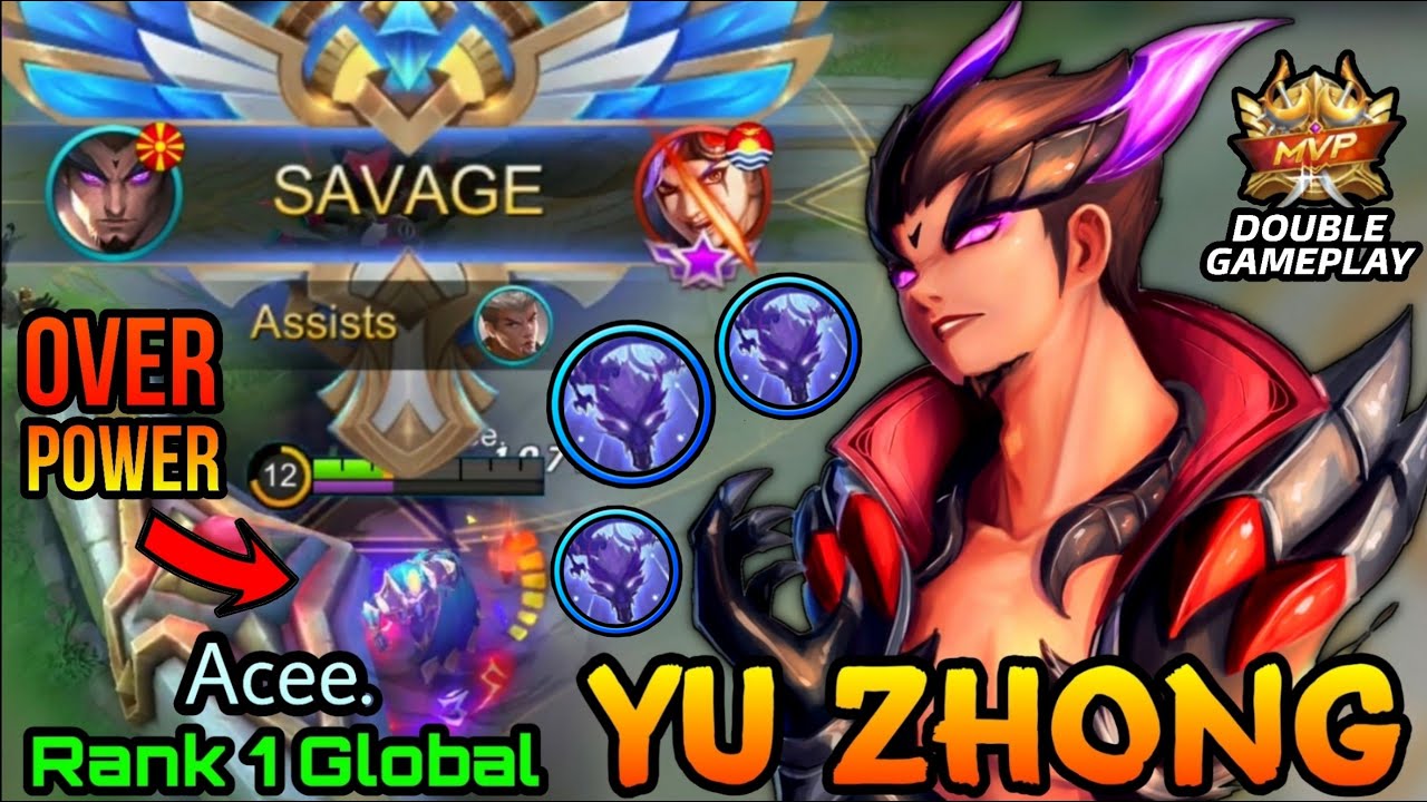 Yu Zhong SAVAGE!! This Hero is Out of Control!! - Top 1 Global Yu Zhong by Acce. - MLBB