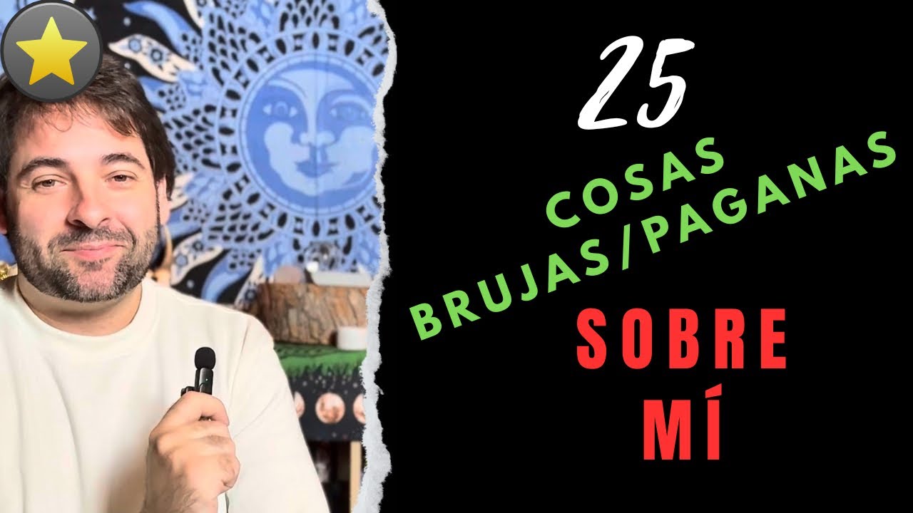 25 cosas BRUJAS/PAGANAS sobre mí. ¡VUELVO AL CANAL!
