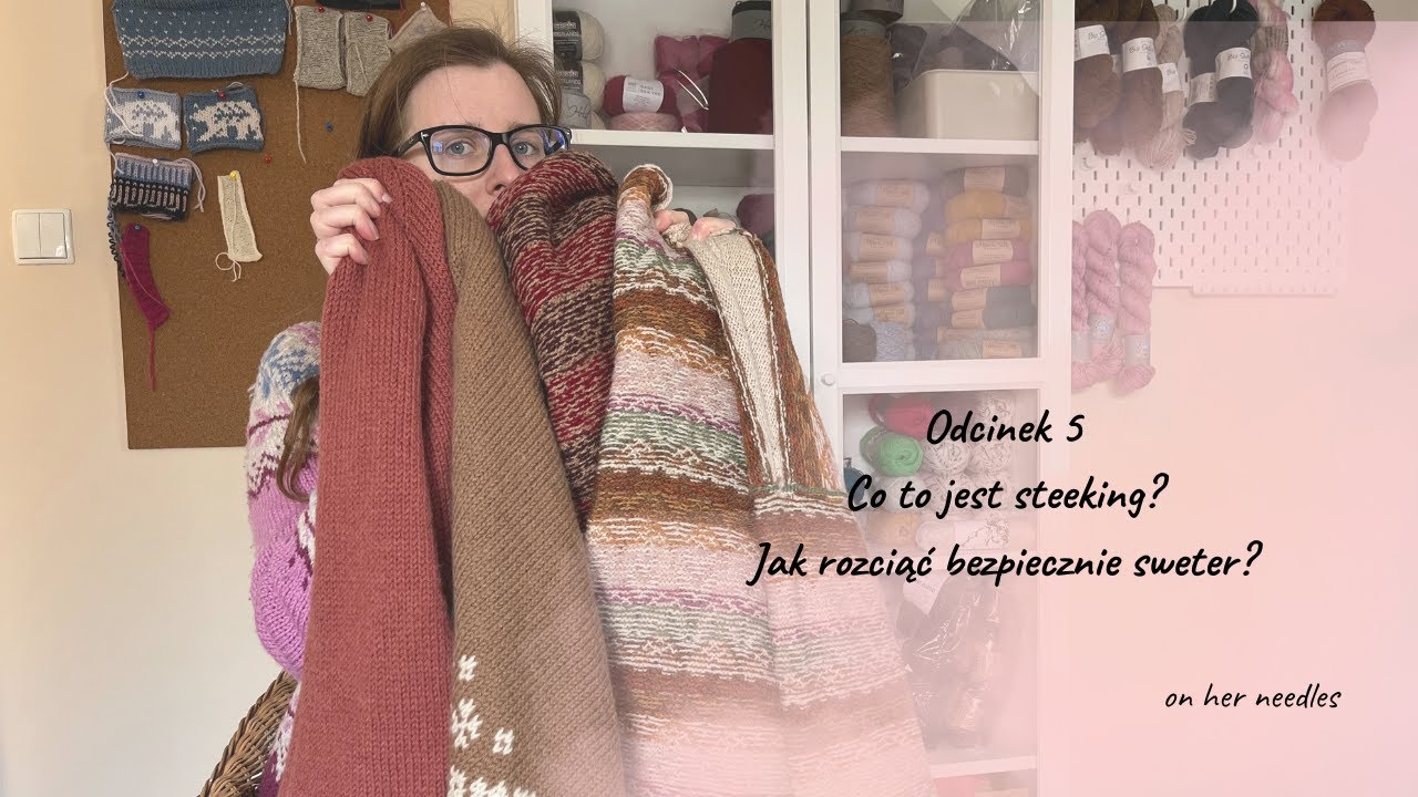 Odcinek 5 - Co to jest steeking? Jak rozciąć bezpiecznie sweter?
