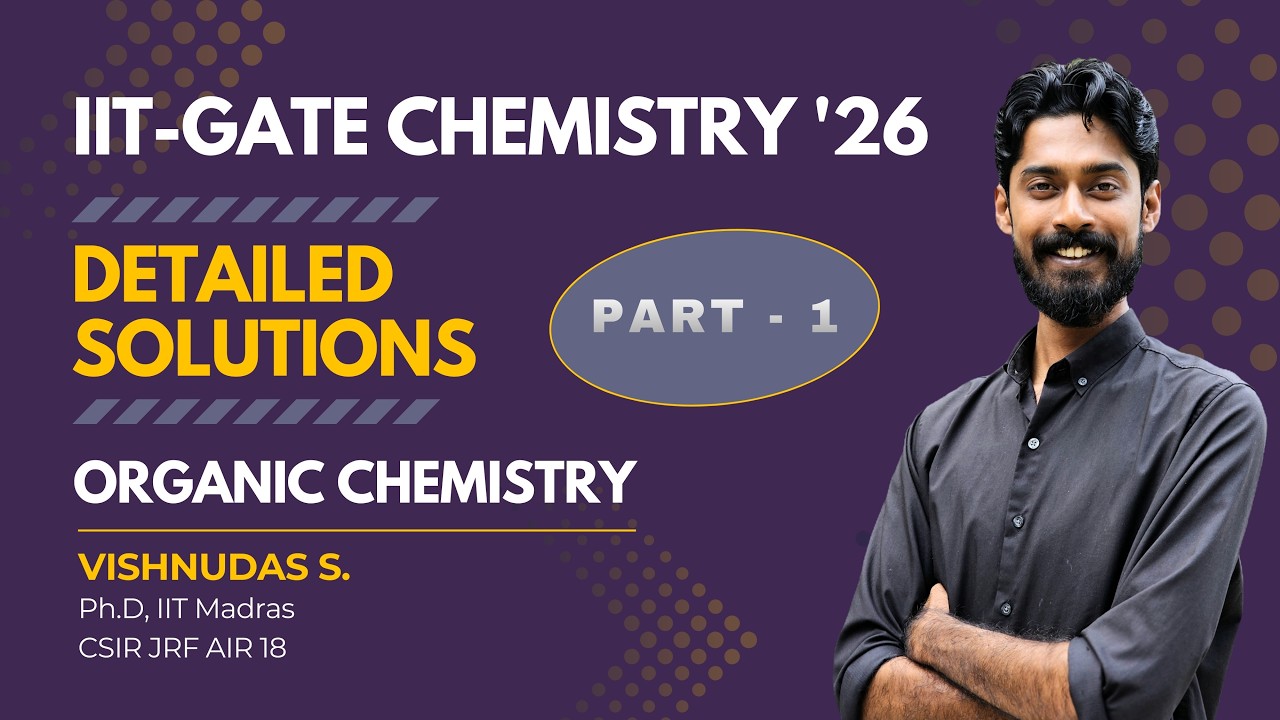 IIT-GATE 2026 CHEMISTRY | DETAILED SOLUTIONS | ORGANIC CHEMISTRY | PART 1
