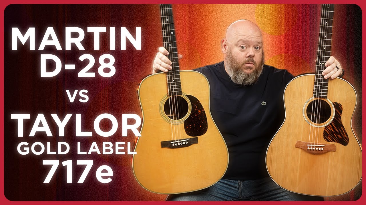 Gold Label против Gold Standard | Taylor 717e Gold Label против Martin D-28