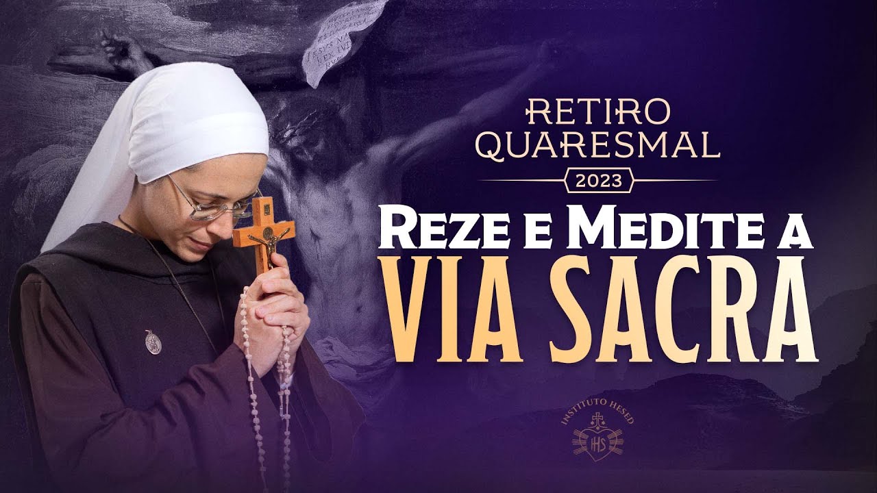 Via Sacra - Reze e medite a paix&atilde;o de Jesus com o  Instituto Hesed | Ex&eacute;rcito de S&atilde;o Miguel