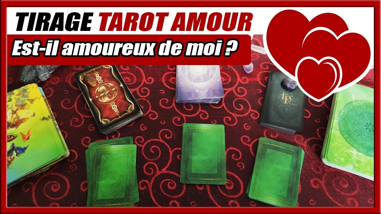 TIRAGE TAROT AMOUR : 💖 Est-Il Amoureux De Moi ? 💖