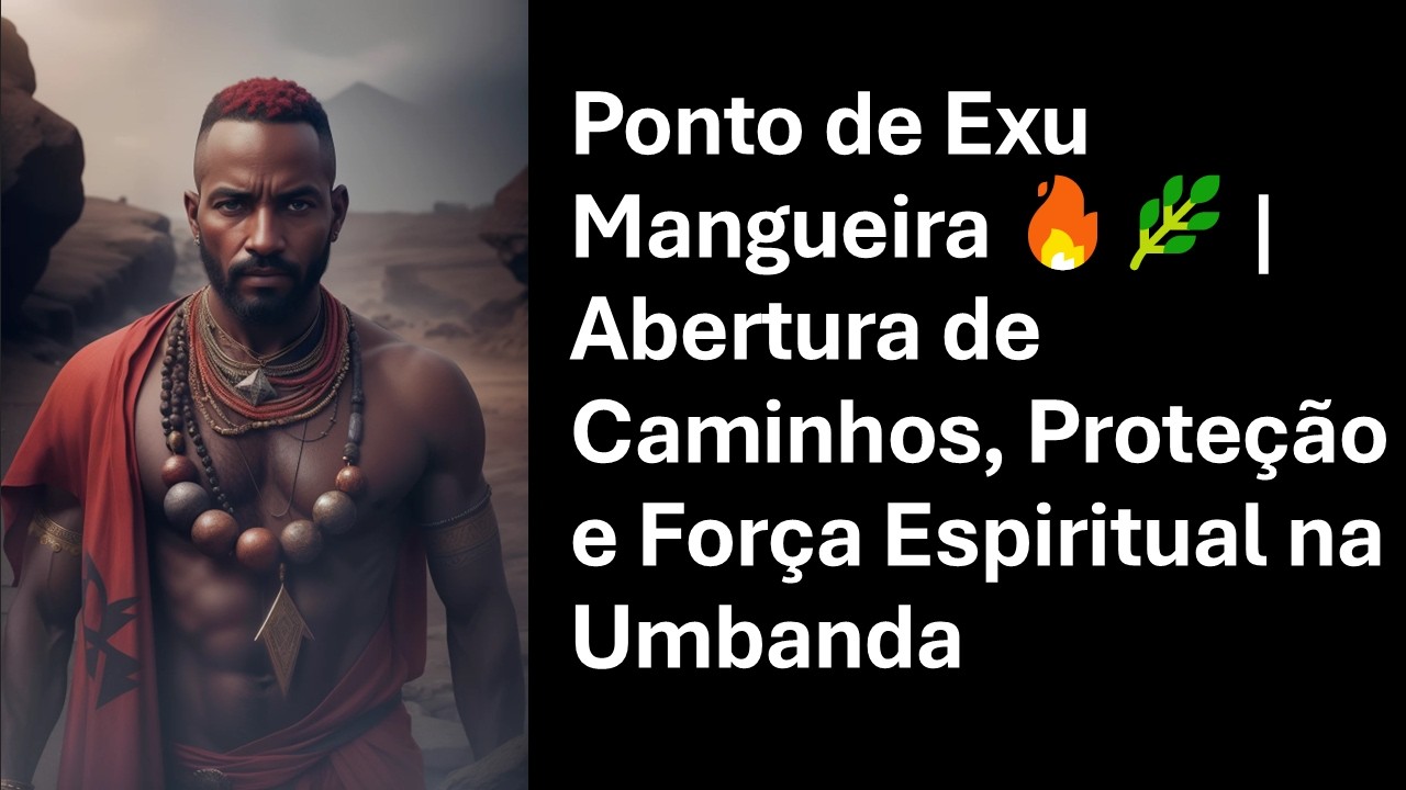 Ponto de Exu Mangueira 🔥🌿 | Abertura de Caminhos, Proteção e Força Espiritual na Umbanda