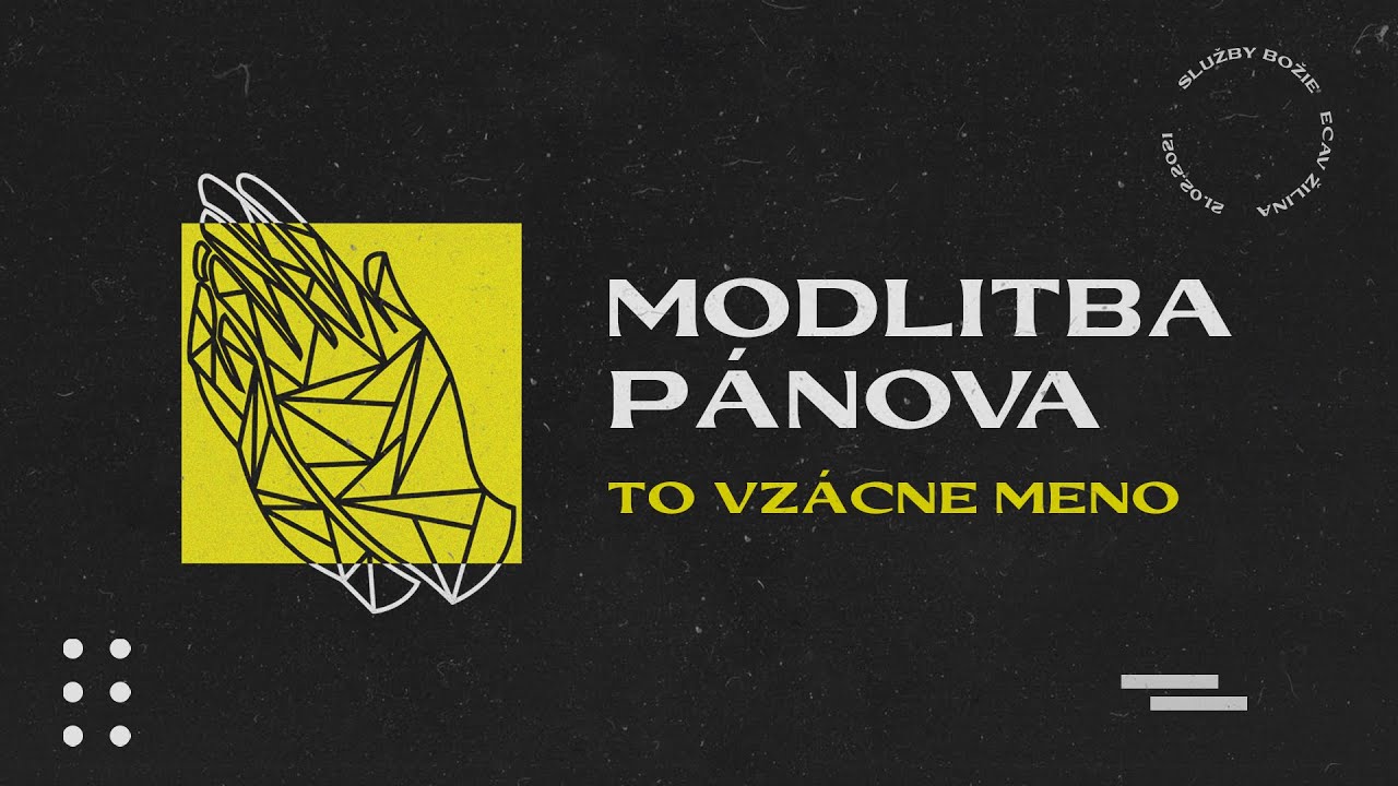 Služby Božie | To Vzácne Meno | Modlitba Pánova