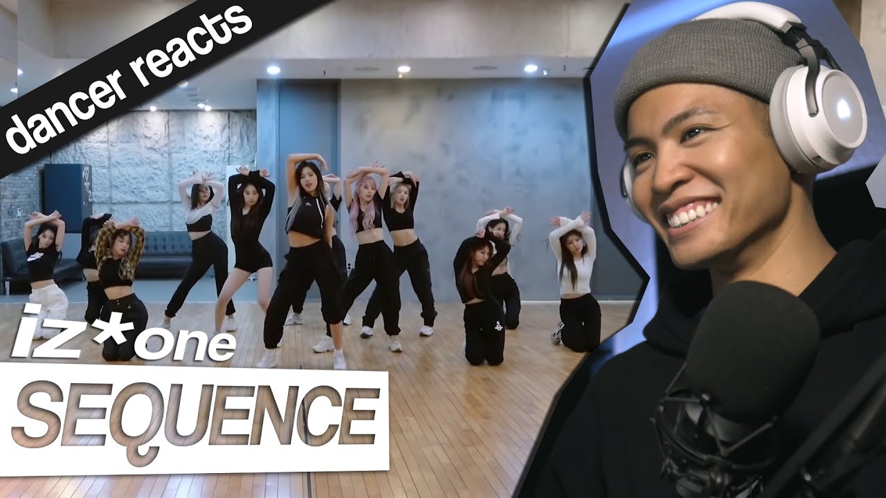 Dancer Reacts to #IZONE - SEQUENCE Dance Practice