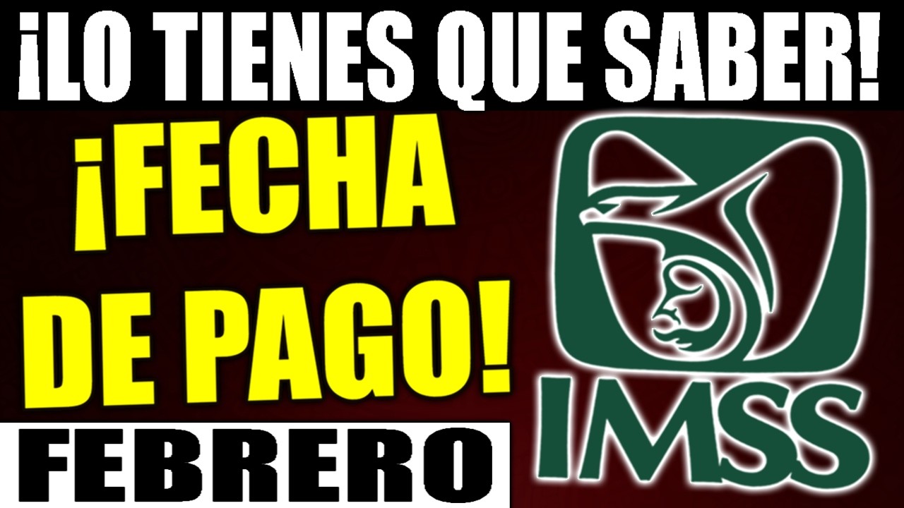 💵 &iexcl;ATENCION! esta es la FECHA DE PAGO de la PENSION FEBRERO 2026 - cuando PAGAN la pension IMSS?