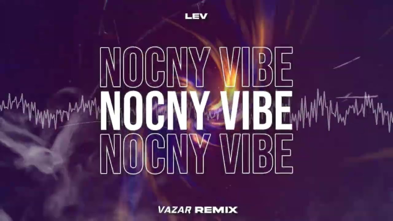 LEV - NOCNY VIBE (VAZAR REMIX)