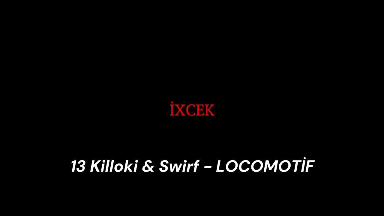 LOCOMOTİF - Lyrics (Sözleri)