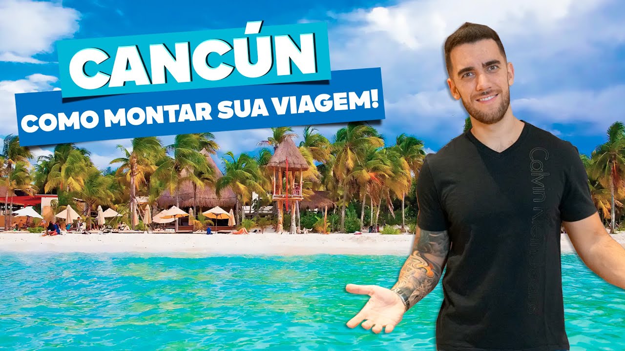 Passo a passo para montar sua viagem a CANCÚN gastando muito pouco!
