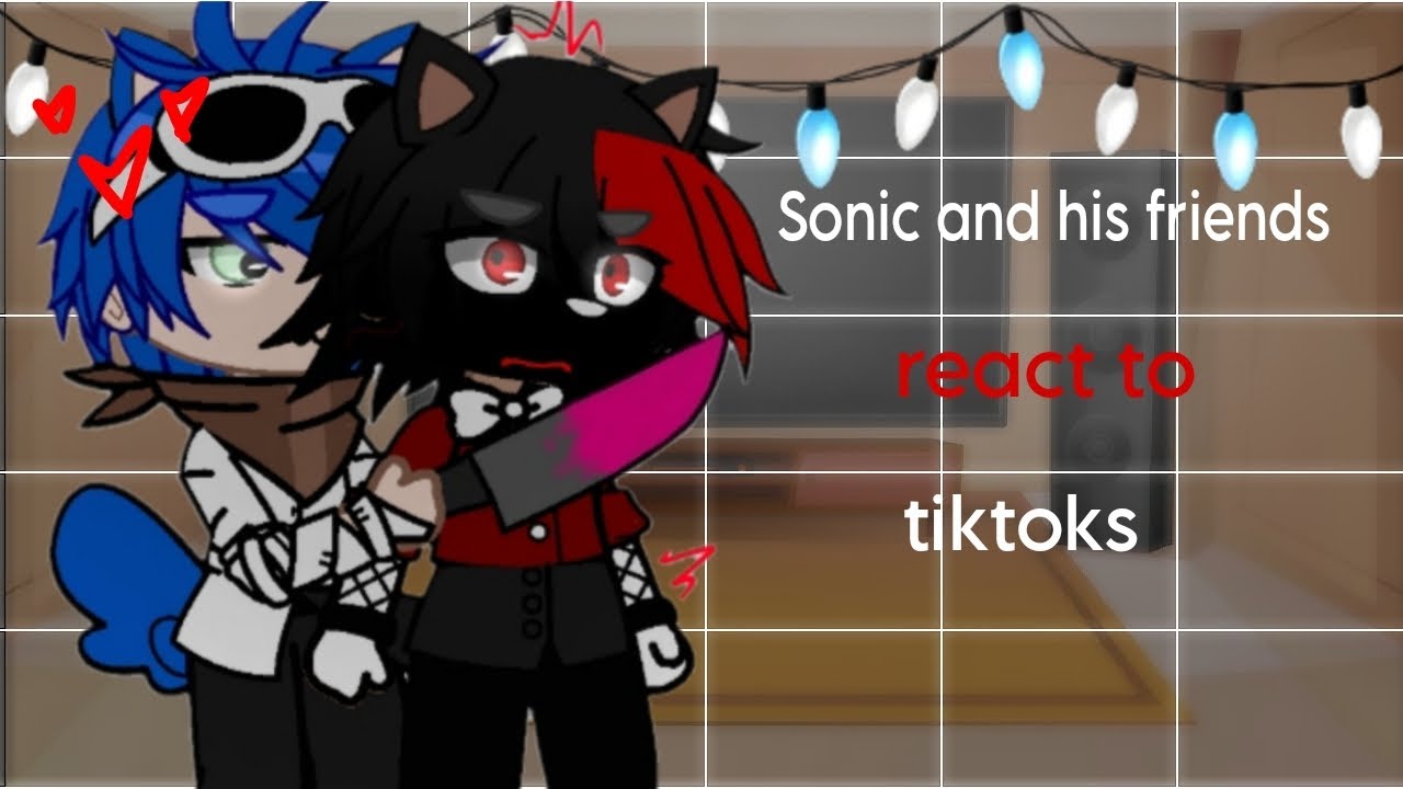 Sonic and his friends react to TikTok!!★ (part 2)