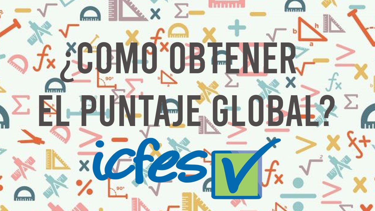 C&oacute;mo se saca tu puntaje global del ICFES