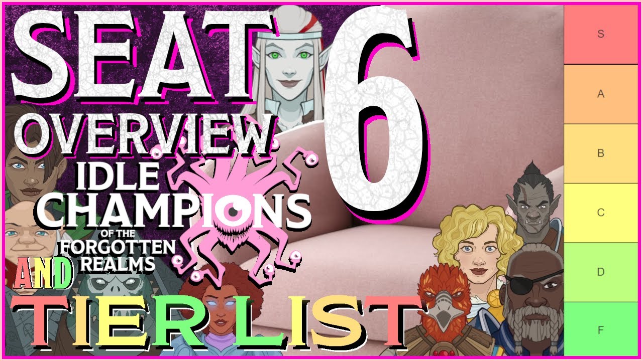 Idle Champions - Seat 6 Tier List & Overview