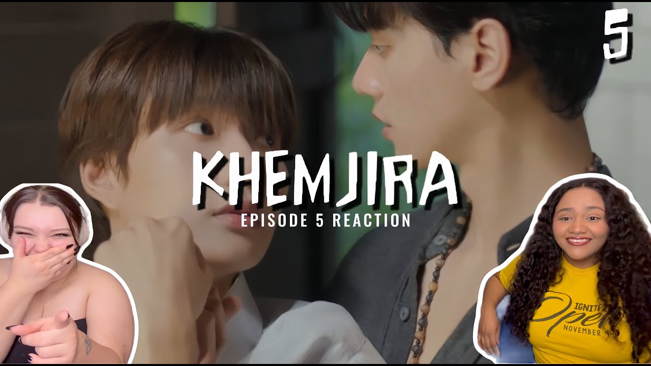 Khemjira Episode 5 Reaction